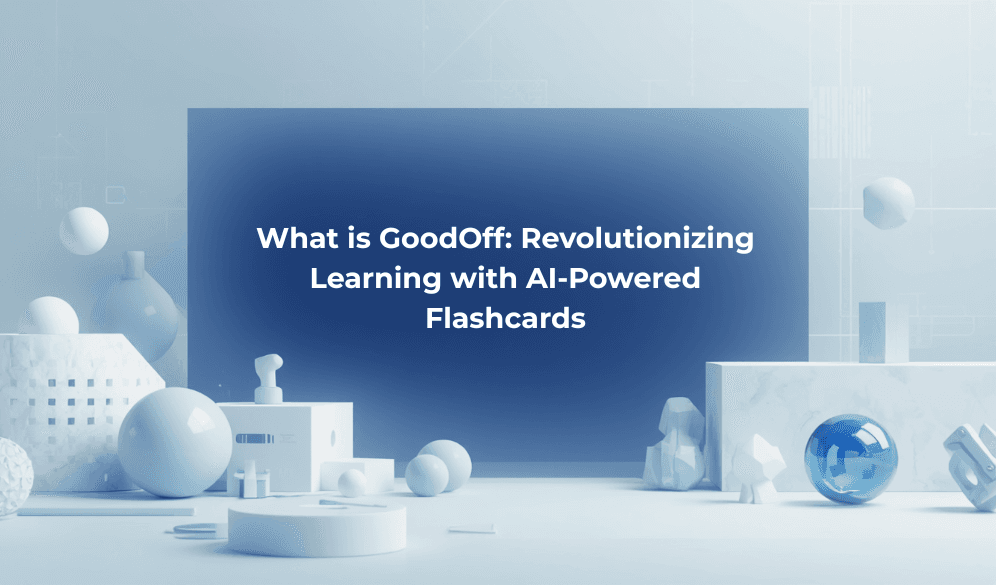 What is GoodOff: Revolutionizing Learning with AI-Powered Flashcards