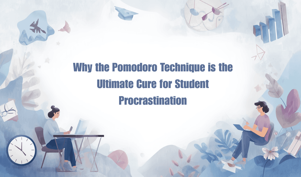 Why the Pomodoro Technique is the Ultimate Cure for Student Procrastination