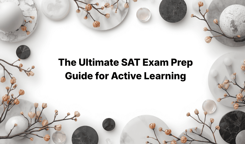 The Ultimate SAT Exam Prep Guide for Active Learning