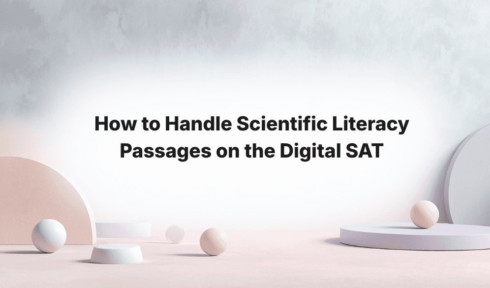 How to Handle Scientific Literacy Passages on the Digital SAT
