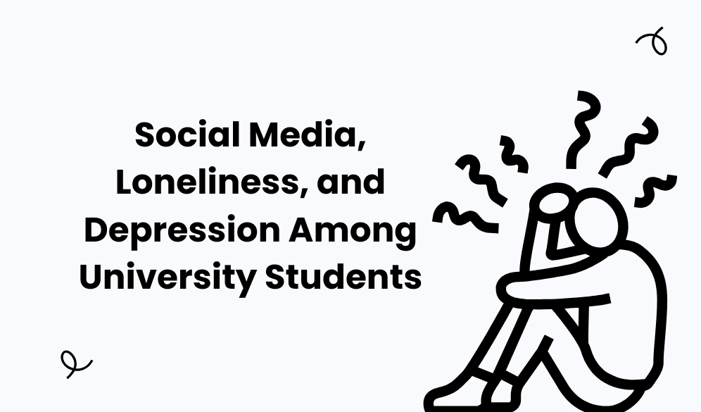 Social Media, Loneliness, and Depression Among University Students