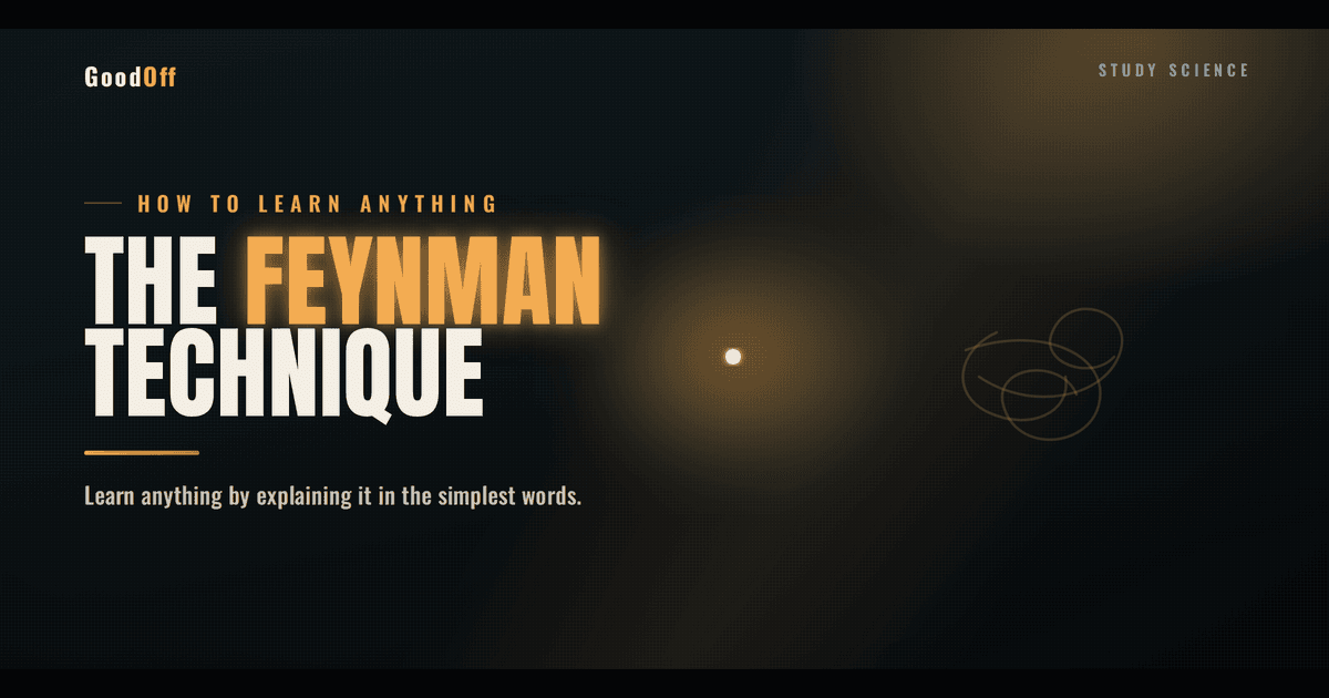 The Feynman Technique: How to Learn Anything by Explaining It Simply